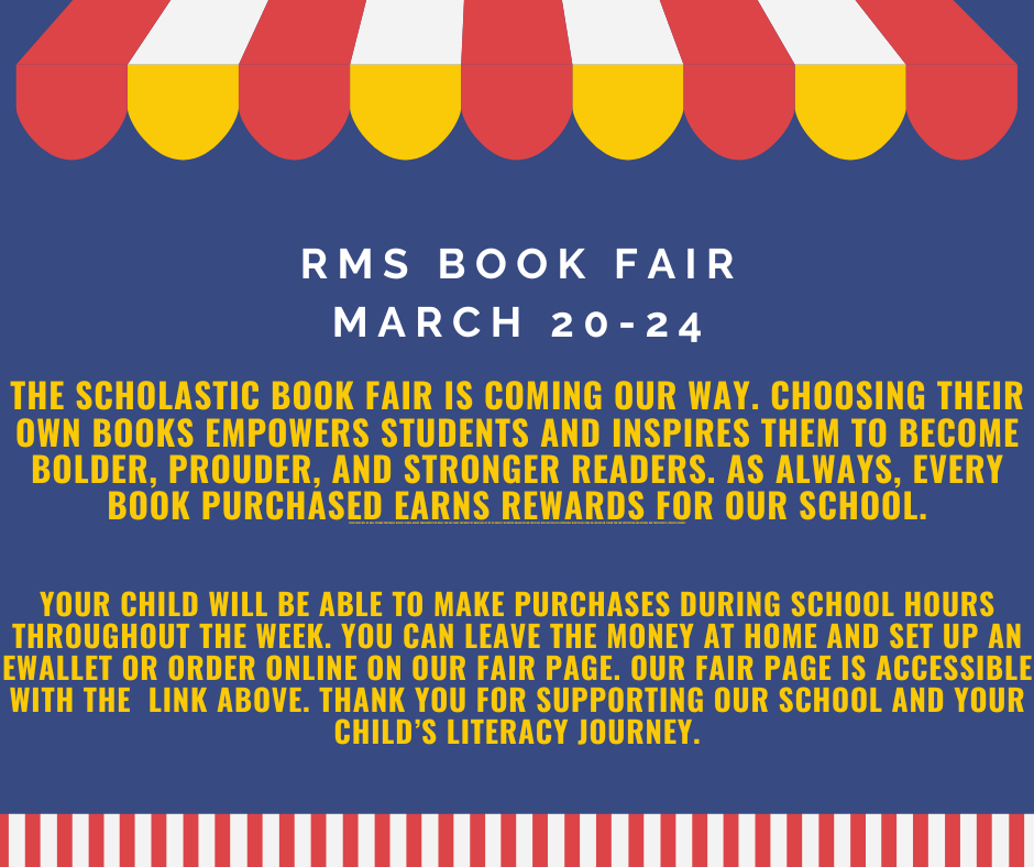 RMS BOOK FAIR IS COMING!  The link to our  book fair page is: https://bookfairs.scholastic.com/bf/riversidemiddleschool2